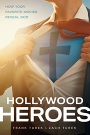 Cover of: Hollywood Heroes: How Your Favorite Movies Reveal God