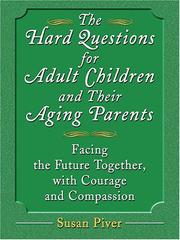 The hard questions for adult children and their aging parents by Susan Piver