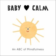 Cover of: Baby Loves : Calm: An ABC of Mindfulness