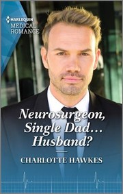 Cover of: Neurosurgeon, Single Dad... Husband?