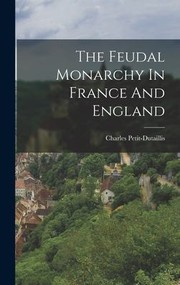 Cover of: Feudal Monarchy in France and England