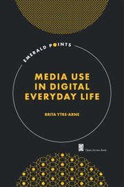 Cover of: Media Use in Digital Everyday Life by Brita Ytre-Arne, Brita Ytre-Arne