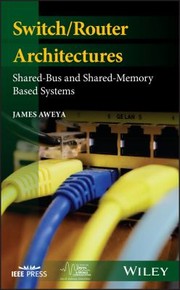 Cover of: Switch/Router Architectures: Shared-Bus and Shared-Memory Based Systems