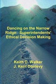 Cover of: Dancing on the Narrow Ridge: Superintendents' Ethical Decision Making