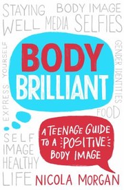 Cover of: Body Brilliant: A Teenage Guide to a Positive Body Image