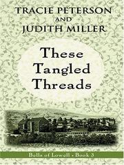 Cover of: These tangled threads by Tracie Peterson