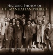 Cover of: Historic Photos of the Manhattan Project