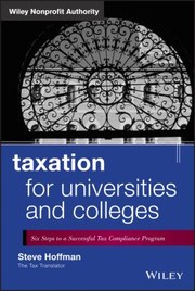 Cover of: Taxation for Universities and Colleges: Six Steps to a Successful Tax Compliance Program