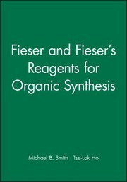 Cover of: Fieser and Fieser's Reagents for Organic Synthesis  (Fiesers' Reagents for Organic Synthesis) by Louis F. Fieser, Mary Fieser, Tse-Lok Ho