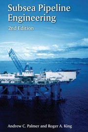 Subsea pipeline engineering by Andrew C. Palmer