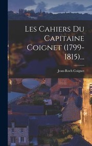 Cover of: Cahiers du Capitaine Coignet (1799-1815)...