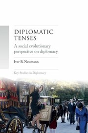 Cover of: Diplomatic Tenses: A Social Evolutionary Perspective on Diplomacy