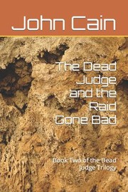 Cover of: Dead Judge and the Raid Gone Bad: Book Two of the Dead Judge Trilogy