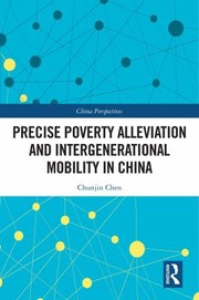 Cover of: Precise Poverty Alleviation and Intergenerational Mobility in China