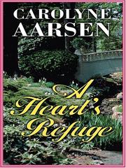 Cover of: A heart's refuge by Carolyne Aarsen