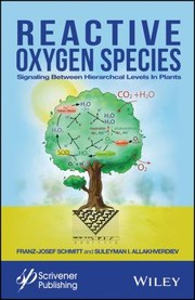 Cover of: Reactive Oxygen Species: Signaling Between Hierarchical Levels in Plants