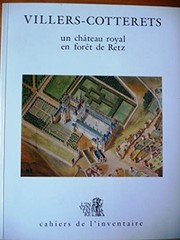 Cover of: Villers-Cotterêts: un château royal en forêt de Retz