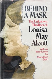 Cover of: Behind a mask by Louisa May Alcott, Louisa May Alcott