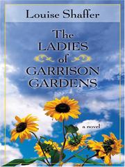 Cover of: The ladies of Garrison Gardens | Louise Shaffer