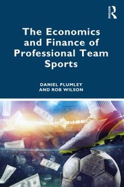 Cover of: Economics and Finance of Professional Team Sports by Daniel Plumley, Rob Wilson