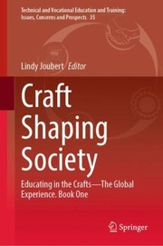 Cover of: Craft Shaping Society: Educating in the Crafts--The Global Experience. Book One