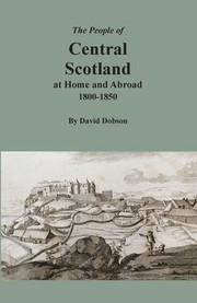 Cover of: People of Central Scotland at Home and Abroad, 1800-1850