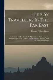 Cover of: Boy Travellers in the Far East: Adventures of Two Youths in a Journey to Siam and Java, with Descriptions of Cochin-China, Cambodia, Sumatra, and the Malay Archipelago