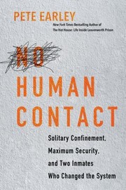 Cover of: No Human Contact: Solitary Confinement, Maximum Security, and Two Inmates Who Changed the System