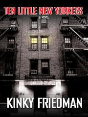 Cover of: Ten little New Yorkers by Kinky Friedman