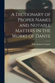 Cover of: Dictionary of Proper Names and Notable Matters in the Works of Dante by Paget Jackson Toynbee