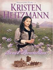 Cover of: Sweet boundless by Kristen Heitzmann, Kristen Heitzmann