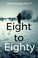 Cover of: Eight to Eighty