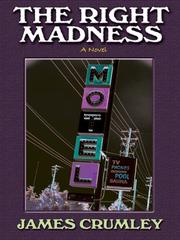 Cover of: The right madness by James Crumley