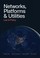 Cover of: Networks, Platforms, and Utilities