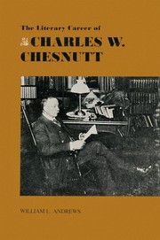 Cover of: The literary career of Charles W. Chesnutt by William L. Andrews