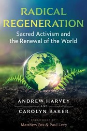 Cover of: Radical Regeneration: Sacred Activism and the Renewal of the World