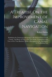 Cover of: Treatise on the Improvement of Canal Navigation by Robert Fulton, Robert Fulton