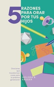 Cover of: 5 Razones para Orar Por Tus Hijos