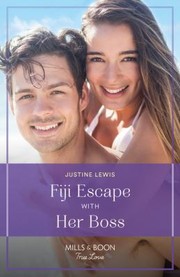 Cover of: Fiji Escape with Her Boss by Justine Lewis, Justine Lewis