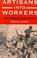 Cover of: Artisans into workers