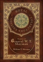 Cover of: Memoirs of General W. T. Sherman (Royal Collector's Edition) (Case Laminate Hardcover with Jacket) by William T. Sherman, William T. Sherman