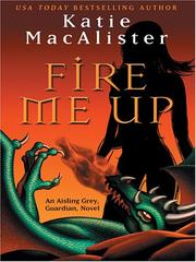 Cover of: Fire me up: an Aisling Grey, guardian, novel