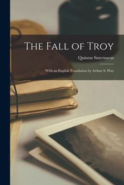 Cover of: Fall of Troy; with an English Translation by Arthur S. Way
