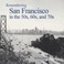 Cover of: Remembering San Francisco in the 50s, 60s, And 70s