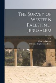 Cover of: Survey of Western Palestine-Jerusalem by Warren, Charles, Palestine Exploration Fund, C. R. 1848-1910 Conder