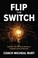 Cover of: Flip the Switch