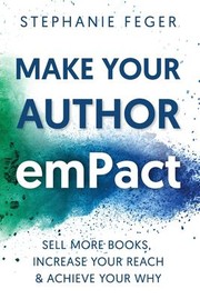 Front cover of Make Your Author EmPact by Stephanie Feger