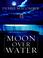 Cover of: Moon over water