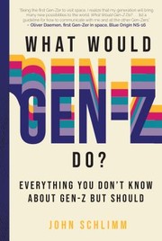 Cover of: What Would Gen-Z Do?: Everything You Don't Know about Gen-Z but Should