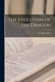 Cover of: Evolution of the Dragon by G. Elliot Smith